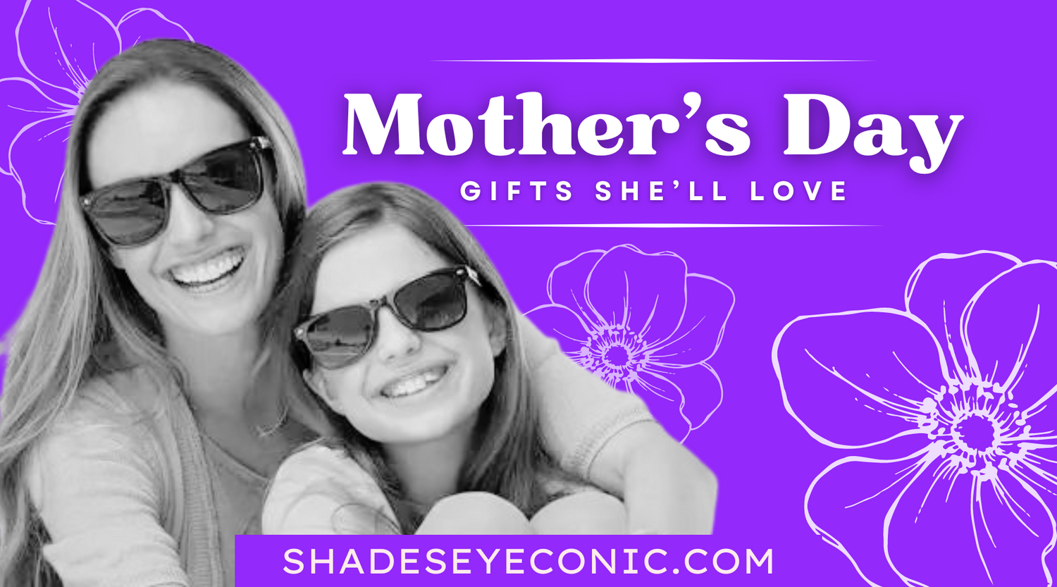 Sunglasses- The Perfect Mother's Day Gift 🕶️💜